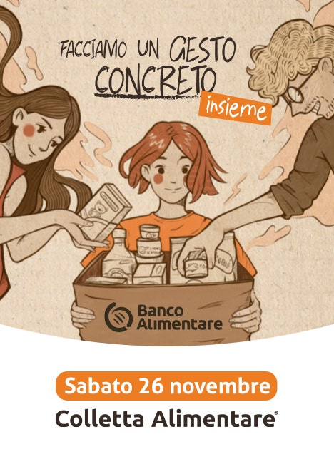 Collaboriamo con Banco Alimentare per supportare chi ha bisogno